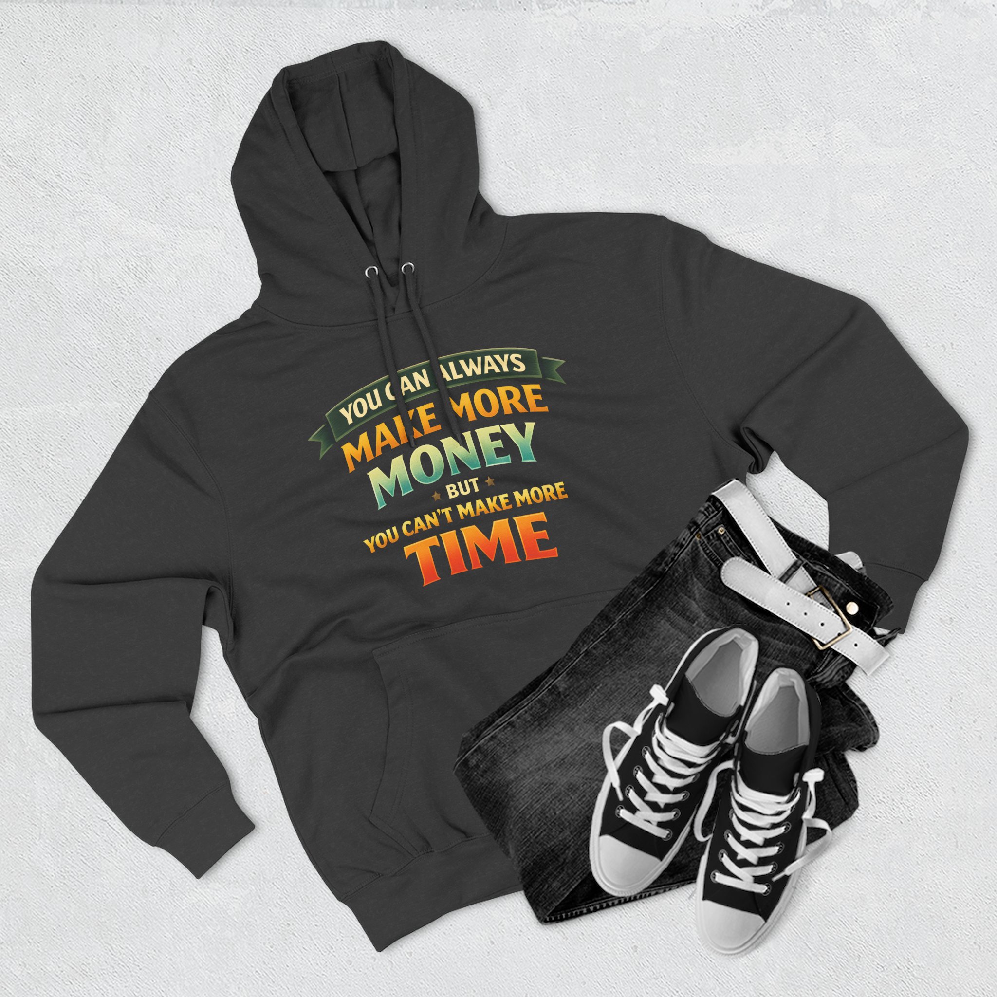 Three-Panel Fleece Hoodie - "You Can Always Make More Money" Design Scenic-Line