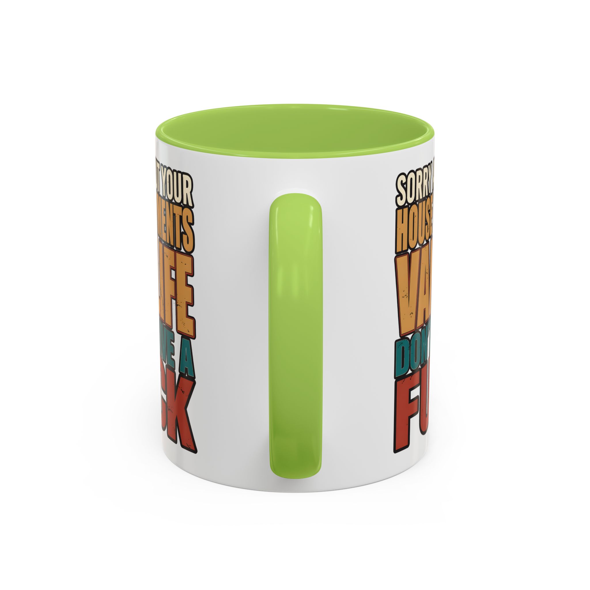 Accent Coffee Mug (11, 15oz) — "Sorry About Your House Payments" Design F**K-Line