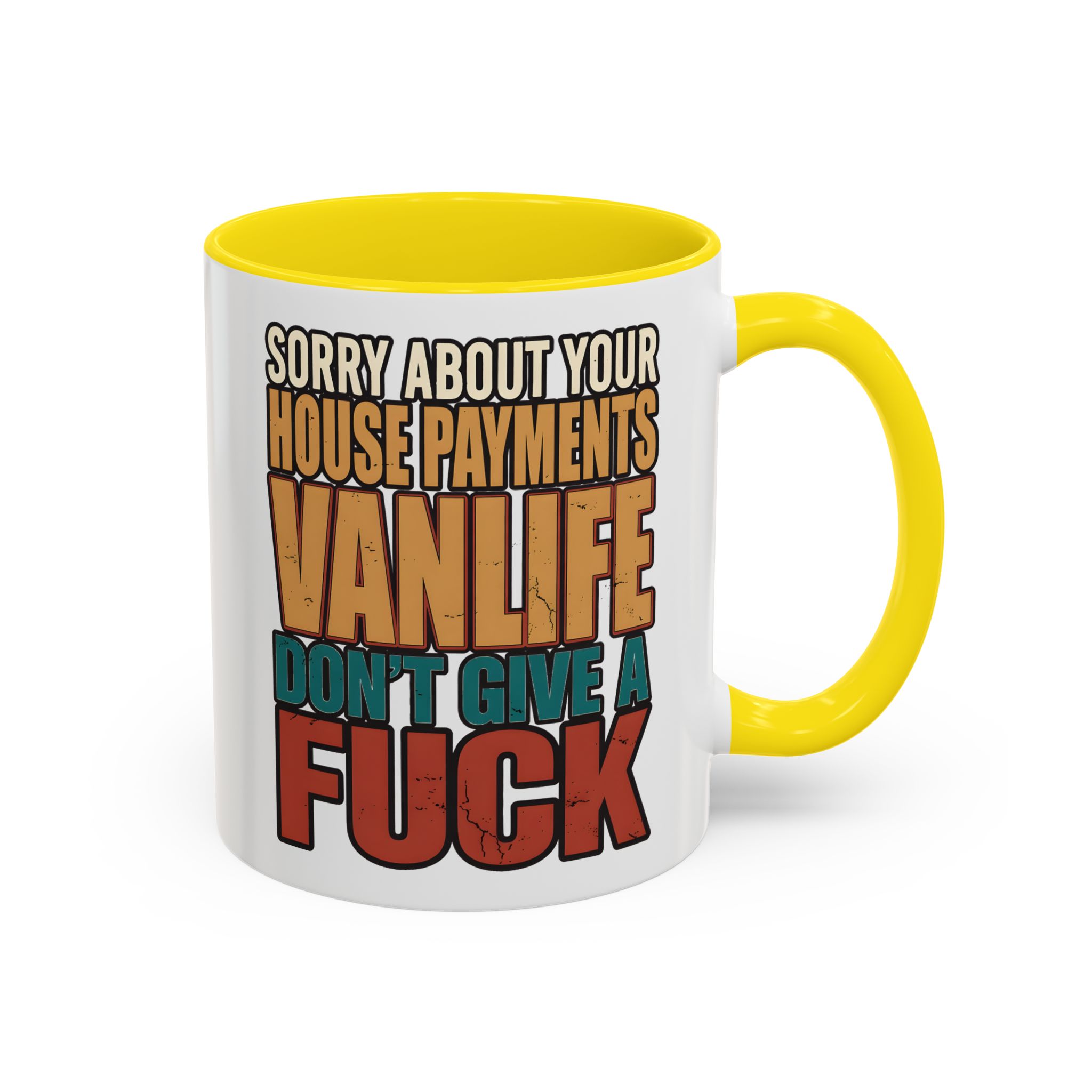 Accent Coffee Mug (11, 15oz) — "Sorry About Your House Payments" Design F**K-Line