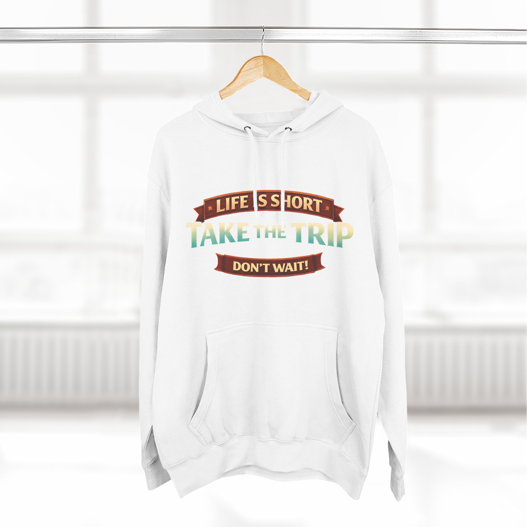 Three-Panel Fleece Hoodie - "Life Is Short, Take The Trip" Design Scenic-Line