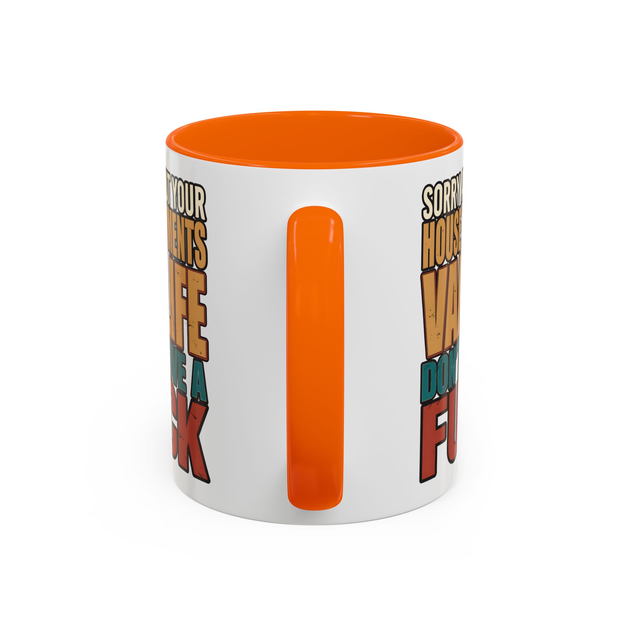 Accent Coffee Mug (11, 15oz) — "Sorry About Your House Payments" Design F**K-Line