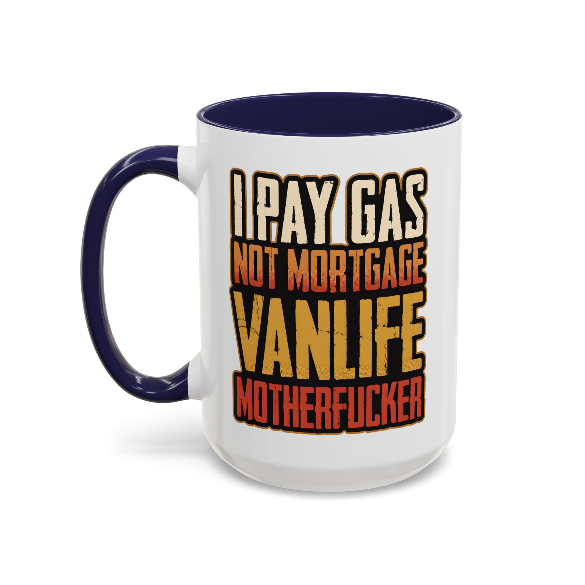Accent Coffee Mug (11, 15oz) — "I Pay Gas Not Mortgage" Design F**K-Line