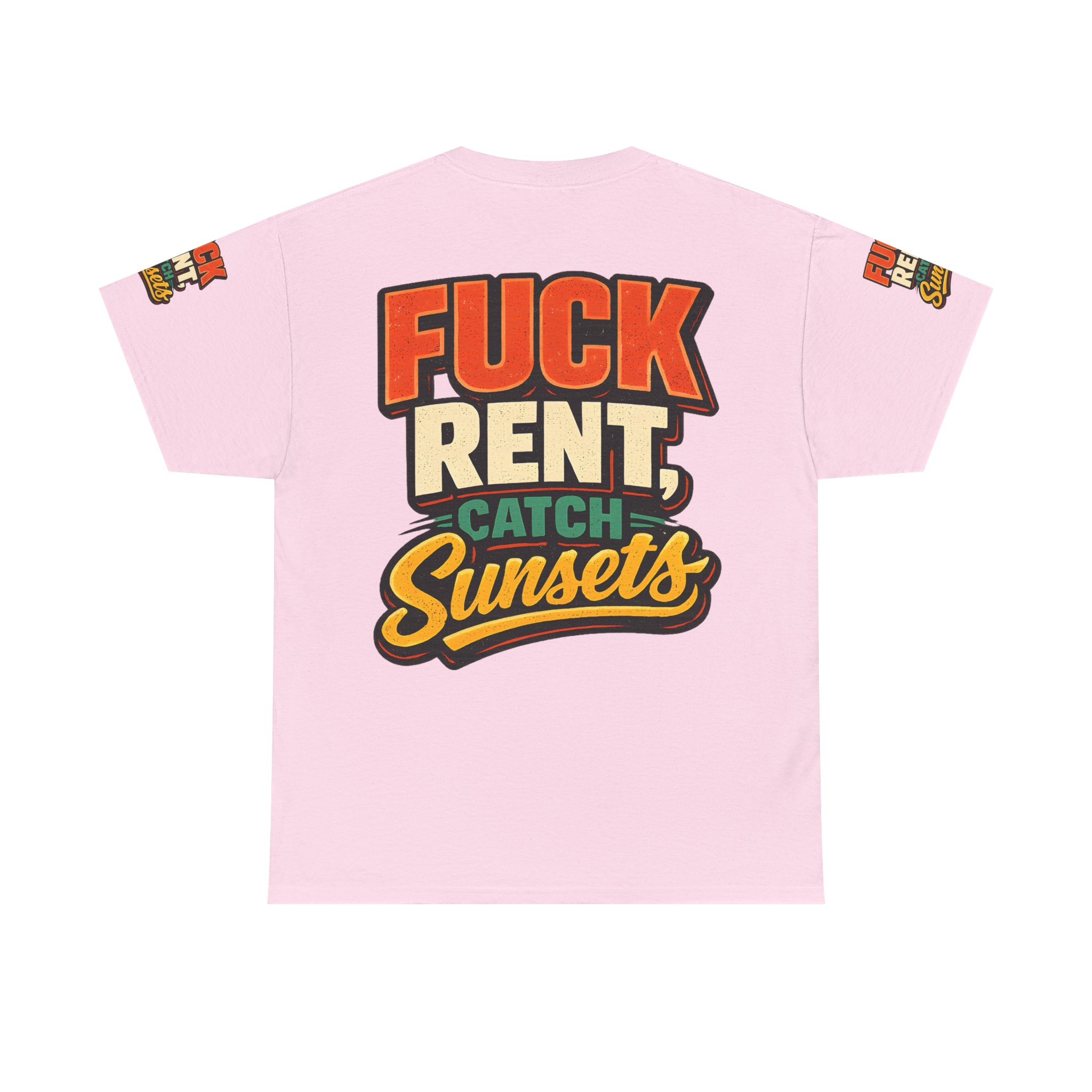 Unisex Heavy Cotton Tee — "Fuck Rent Catch Sunsets" Design F**K-Line
