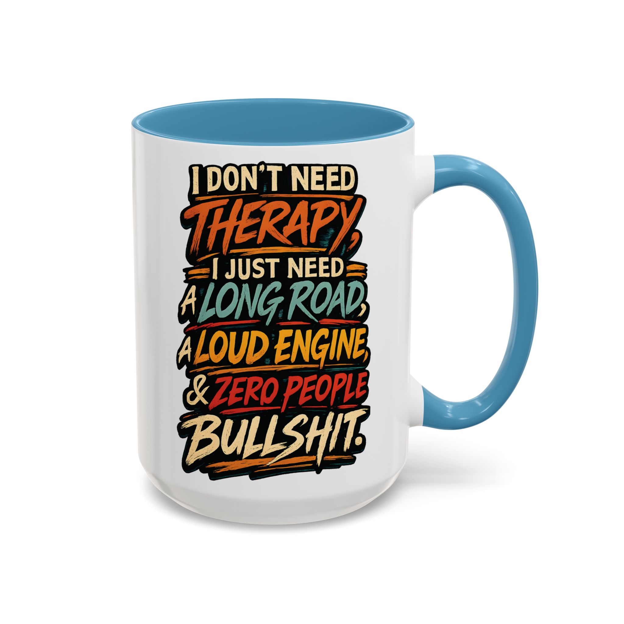 Accent Coffee Mug (11, 15oz) — "I Dont Need Therapy" Design F**K-Line