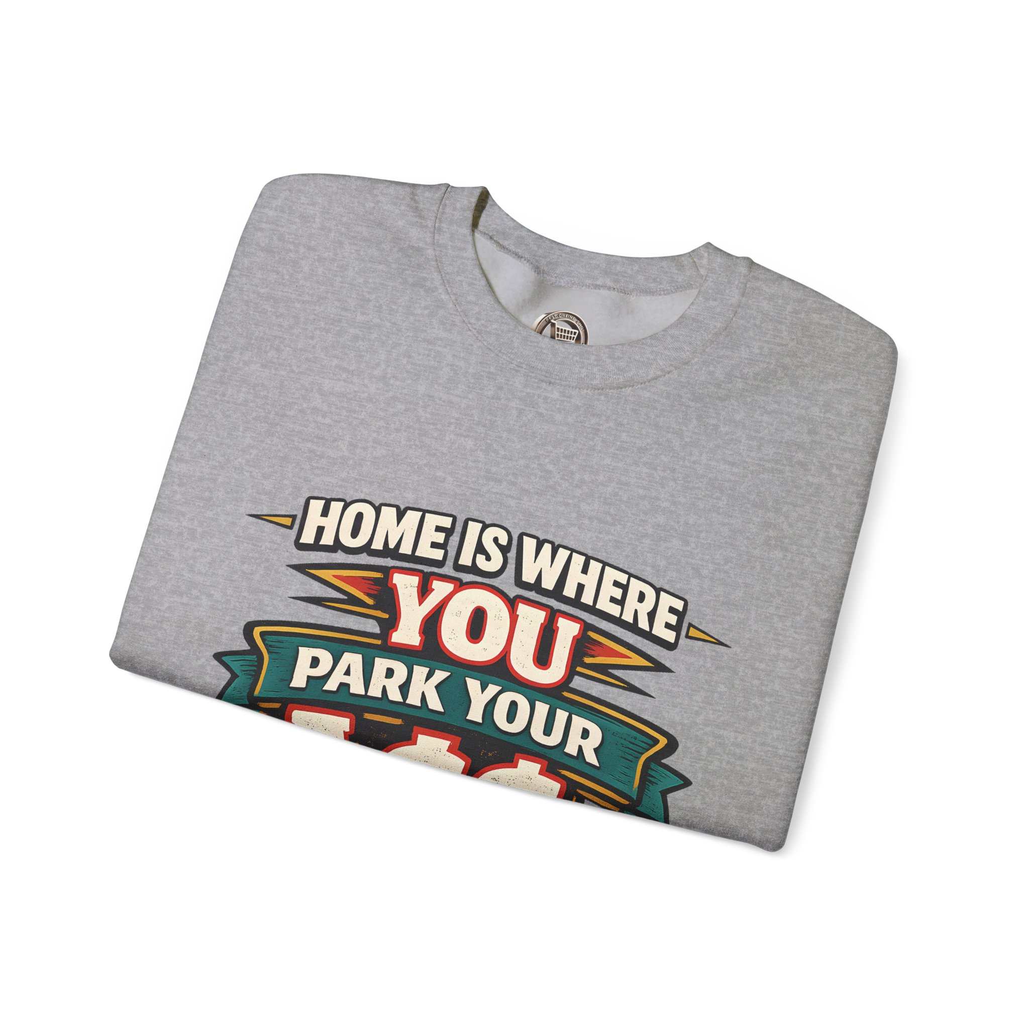 Unisex Heavy Blend™ Crewneck Sweatshirt — "Home Is Where You Park Your Ass" Design F**K-Line