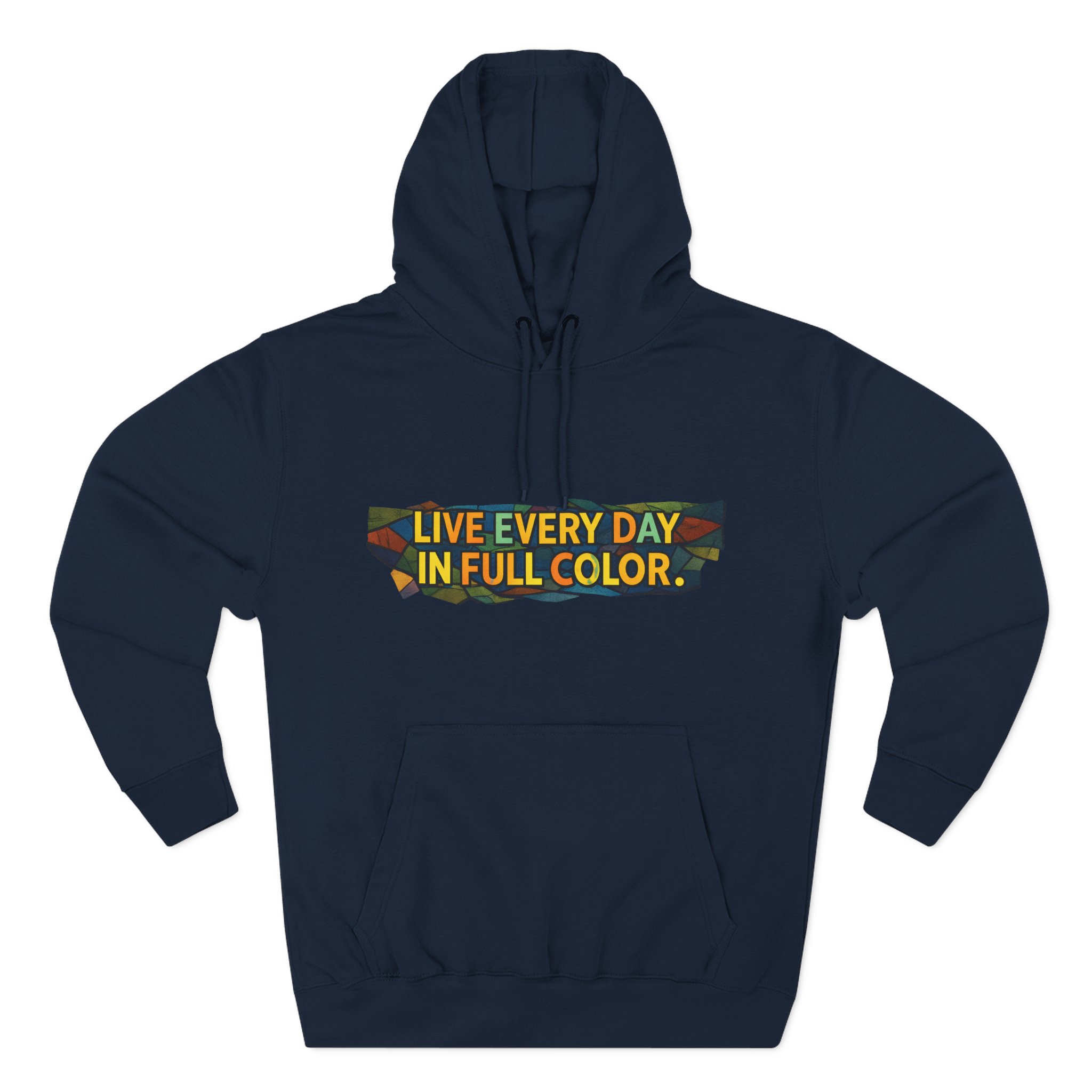 Three-Panel Fleece Hoodie - "Live Life Every Day In Full Color" Design Cubic-Line