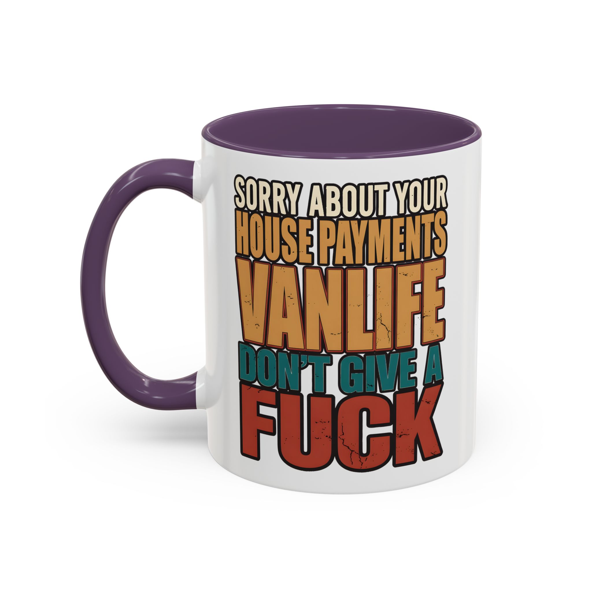 Accent Coffee Mug (11, 15oz) — "Sorry About Your House Payments" Design F**K-Line