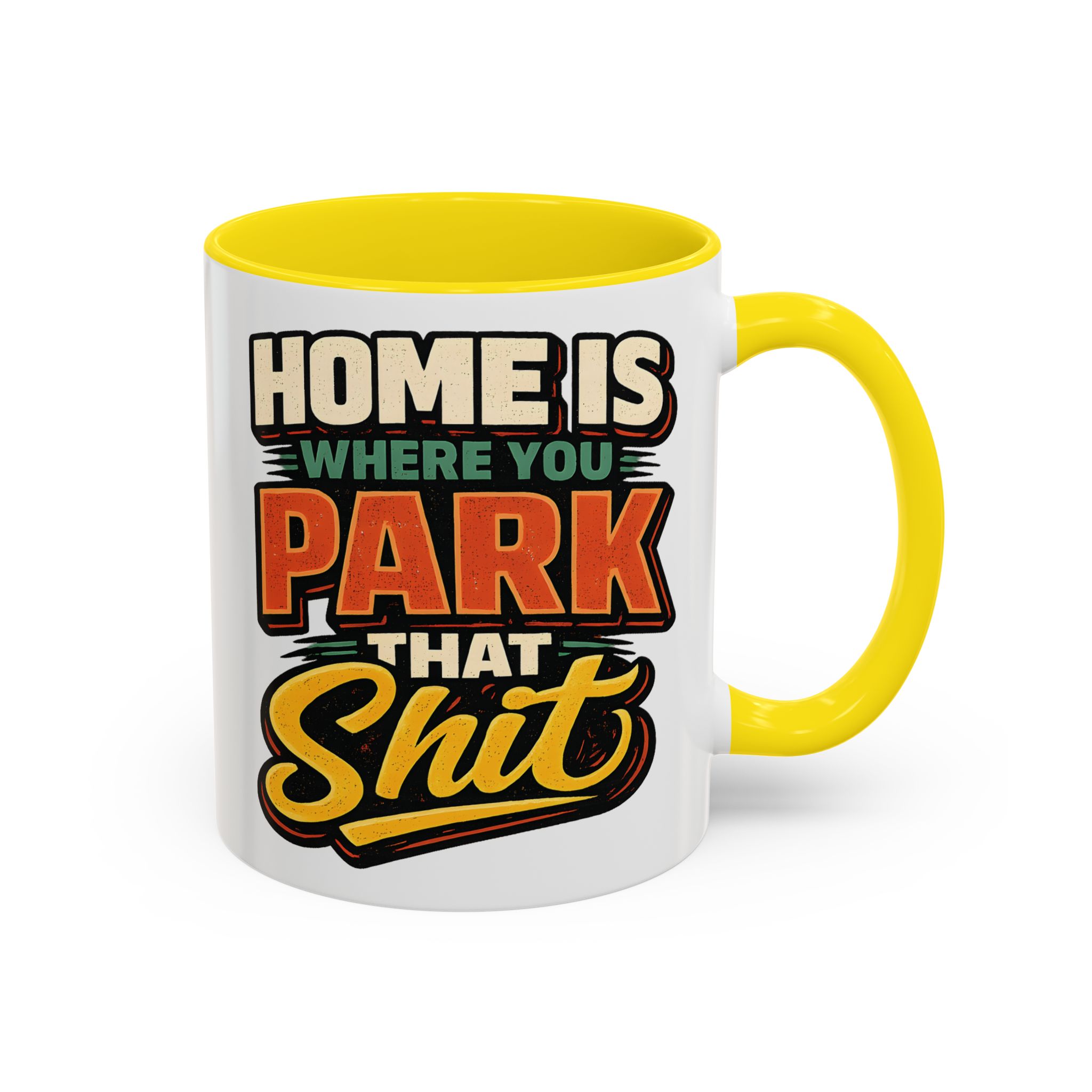 Accent Coffee Mug (11, 15oz) — "Home Is Where You Park That Shit" Design F**K-Line