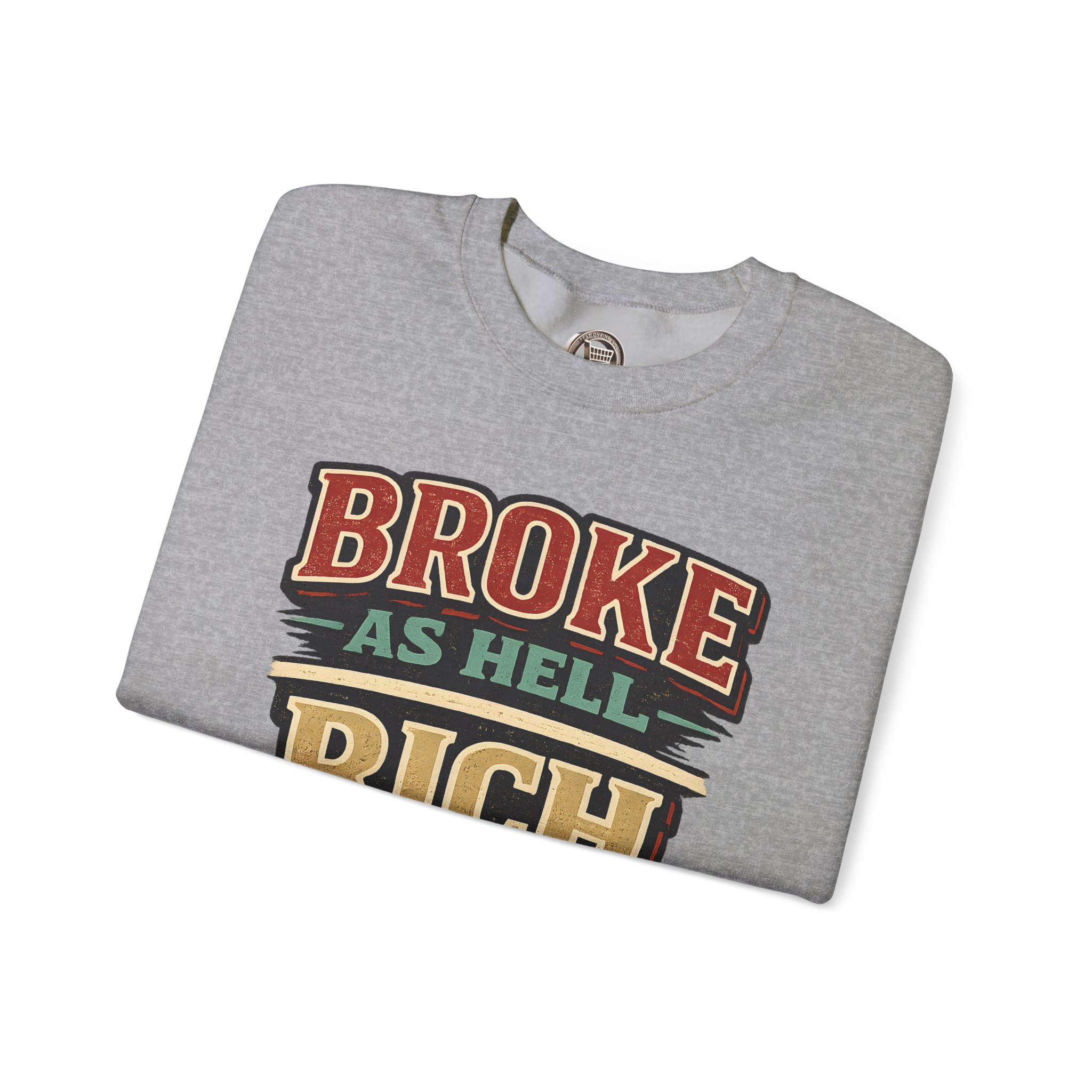 Unisex Heavy Blend™ Crewneck Sweatshirt — "Broke As Hell" Design F**K-Line
