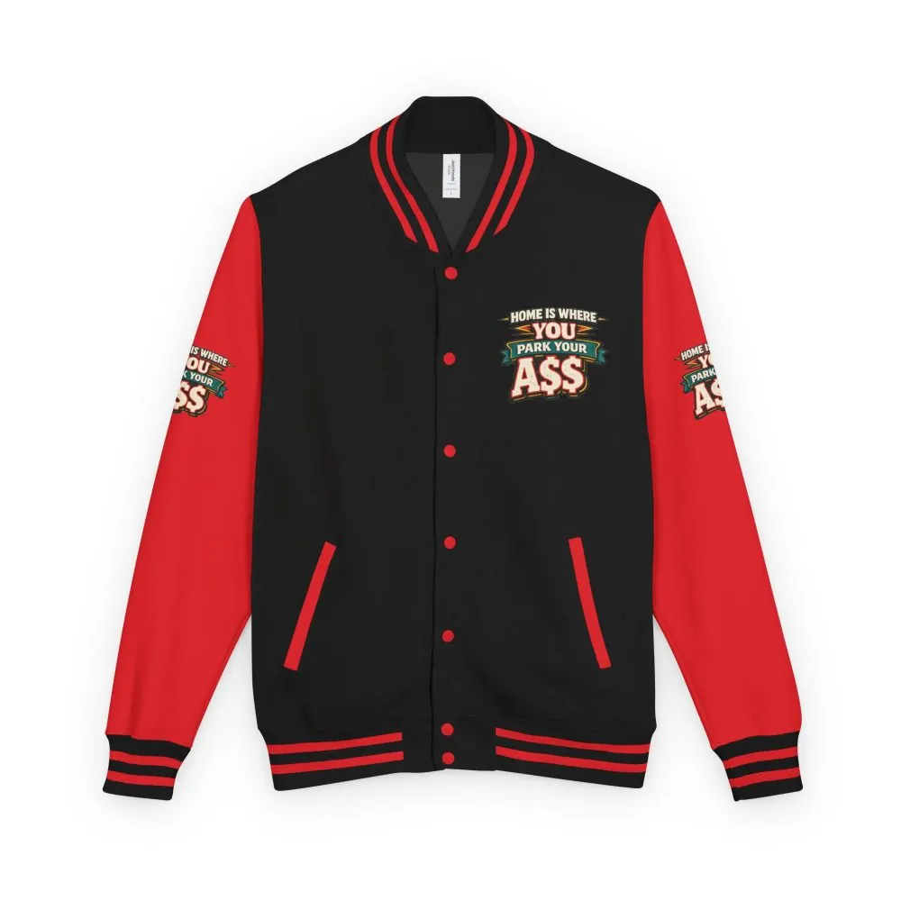 Unisex Heavyweight Letterman Jacket — "Home Is Where You Park Your Ass" Design F**K-Line