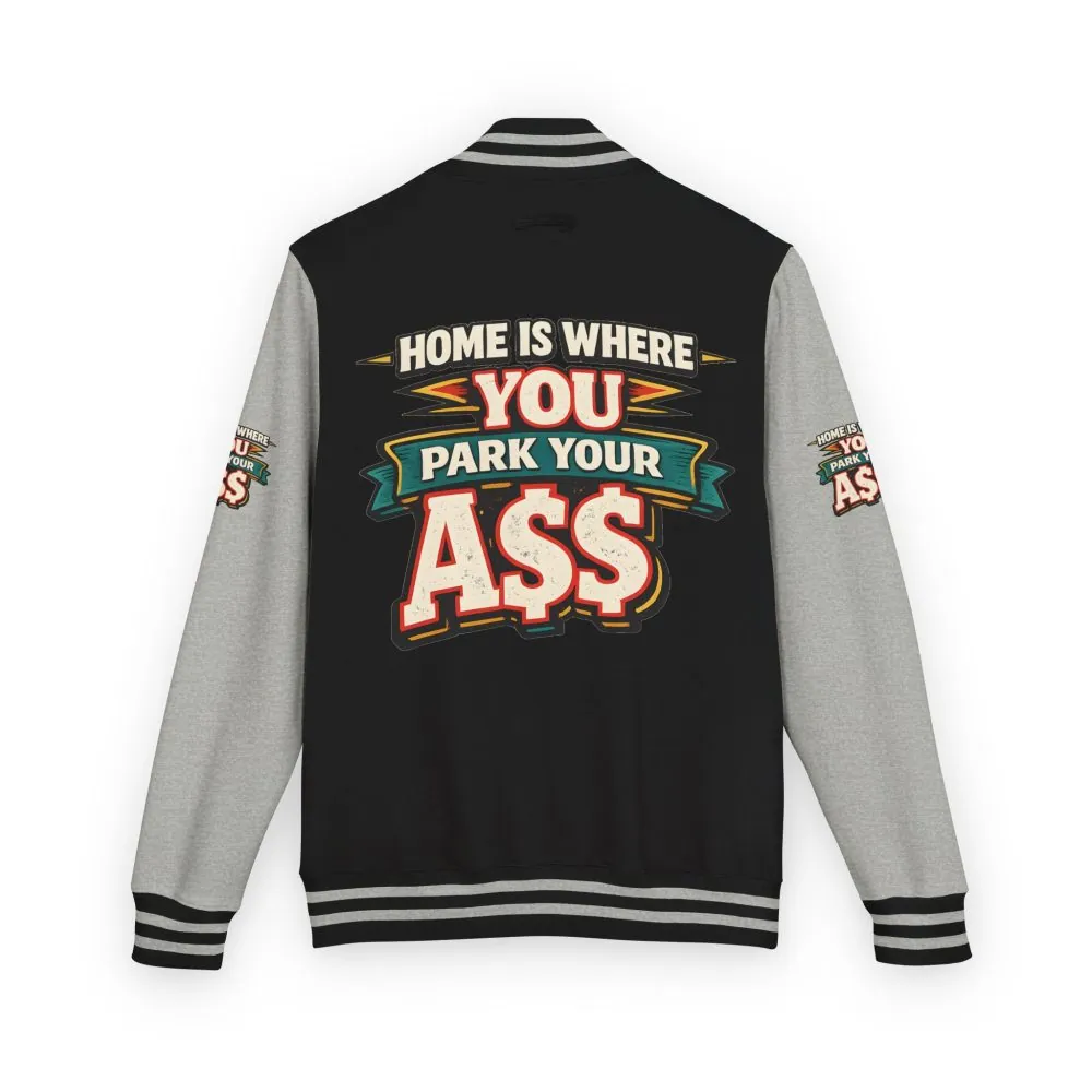 Unisex Heavyweight Letterman Jacket — "Home Is Where You Park Your Ass" Design F**K-Line