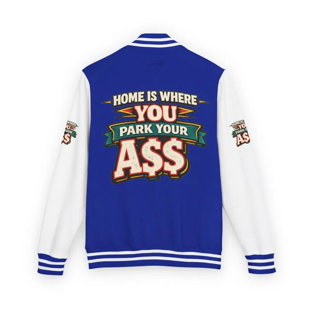 Unisex Heavyweight Letterman Jacket — "Home Is Where You Park Your Ass" Design F**K-Line