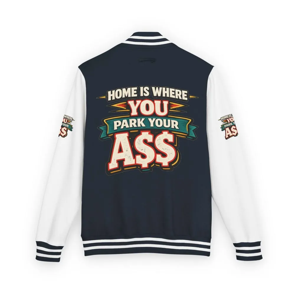 Unisex Heavyweight Letterman Jacket — "Home Is Where You Park Your Ass" Design F**K-Line