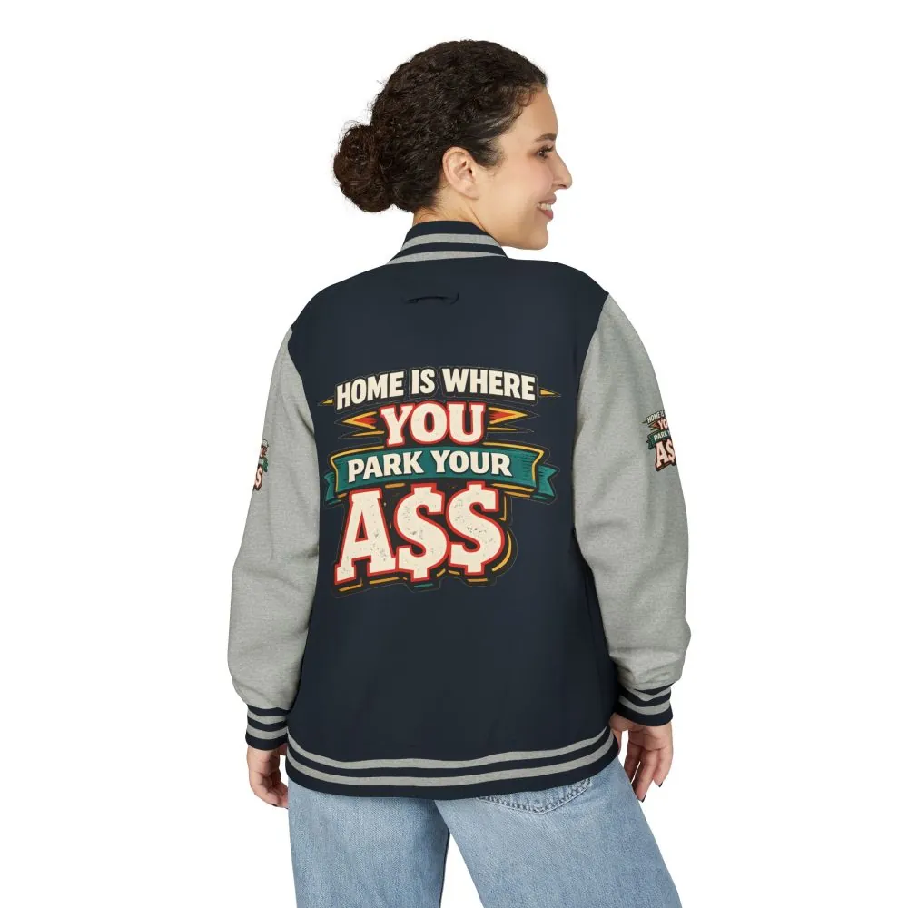 Unisex Heavyweight Letterman Jacket — "Home Is Where You Park Your Ass" Design F**K-Line
