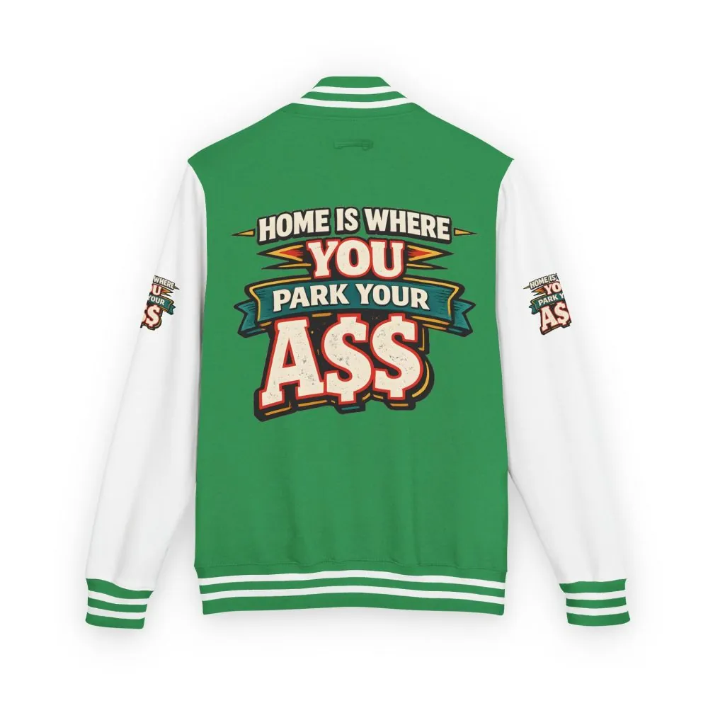 Unisex Heavyweight Letterman Jacket — "Home Is Where You Park Your Ass" Design F**K-Line