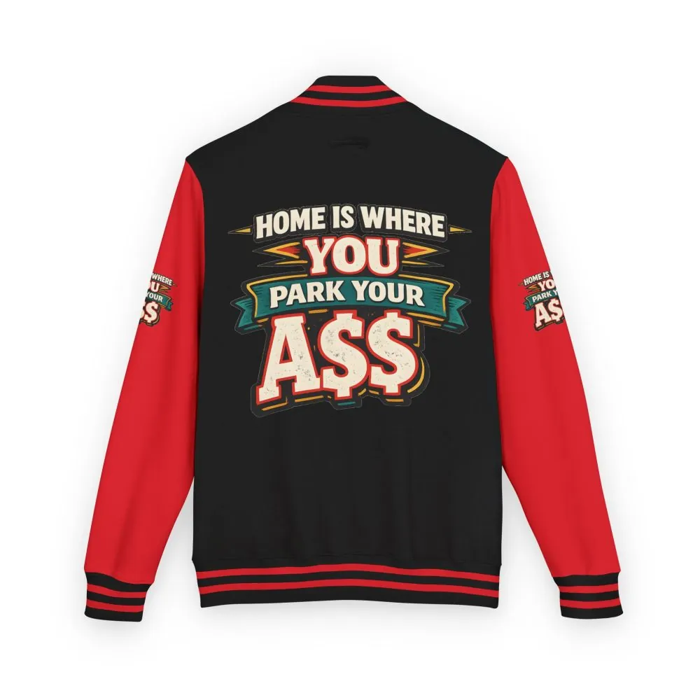 Unisex Heavyweight Letterman Jacket — "Home Is Where You Park Your Ass" Design F**K-Line
