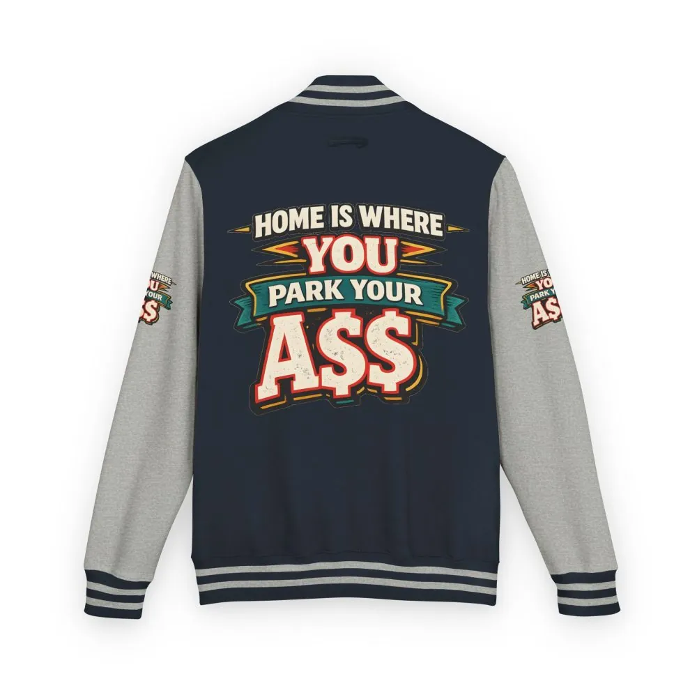 Unisex Heavyweight Letterman Jacket — "Home Is Where You Park Your Ass" Design F**K-Line