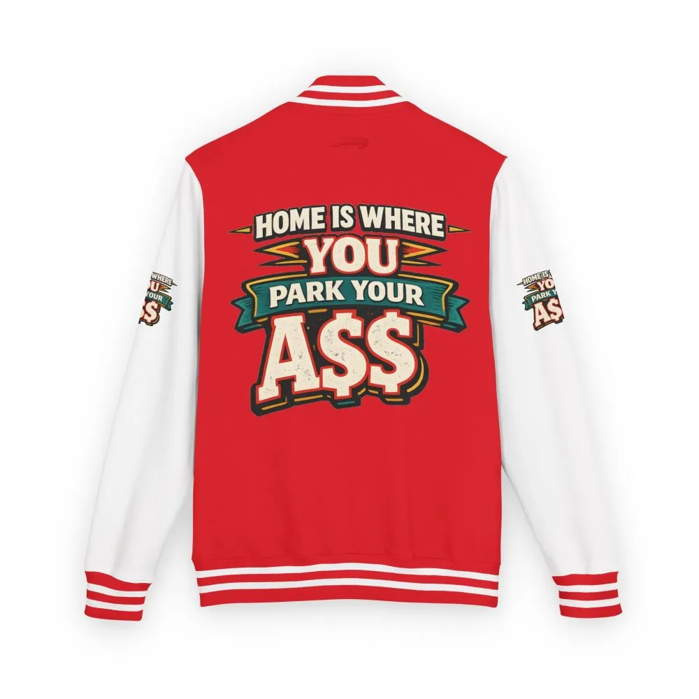 Unisex Heavyweight Letterman Jacket — "Home Is Where You Park Your Ass" Design F**K-Line