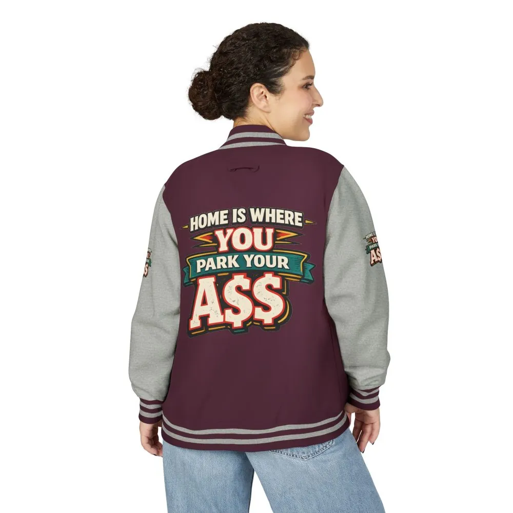 Unisex Heavyweight Letterman Jacket — "Home Is Where You Park Your Ass" Design F**K-Line