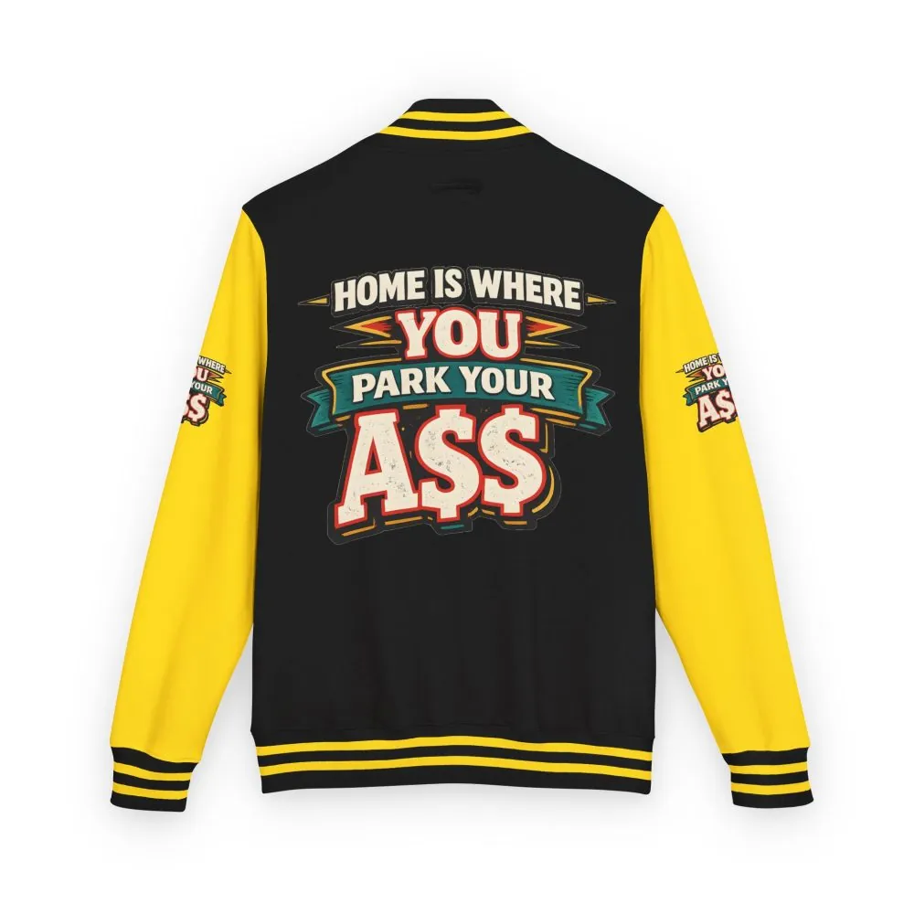 Unisex Heavyweight Letterman Jacket — "Home Is Where You Park Your Ass" Design F**K-Line