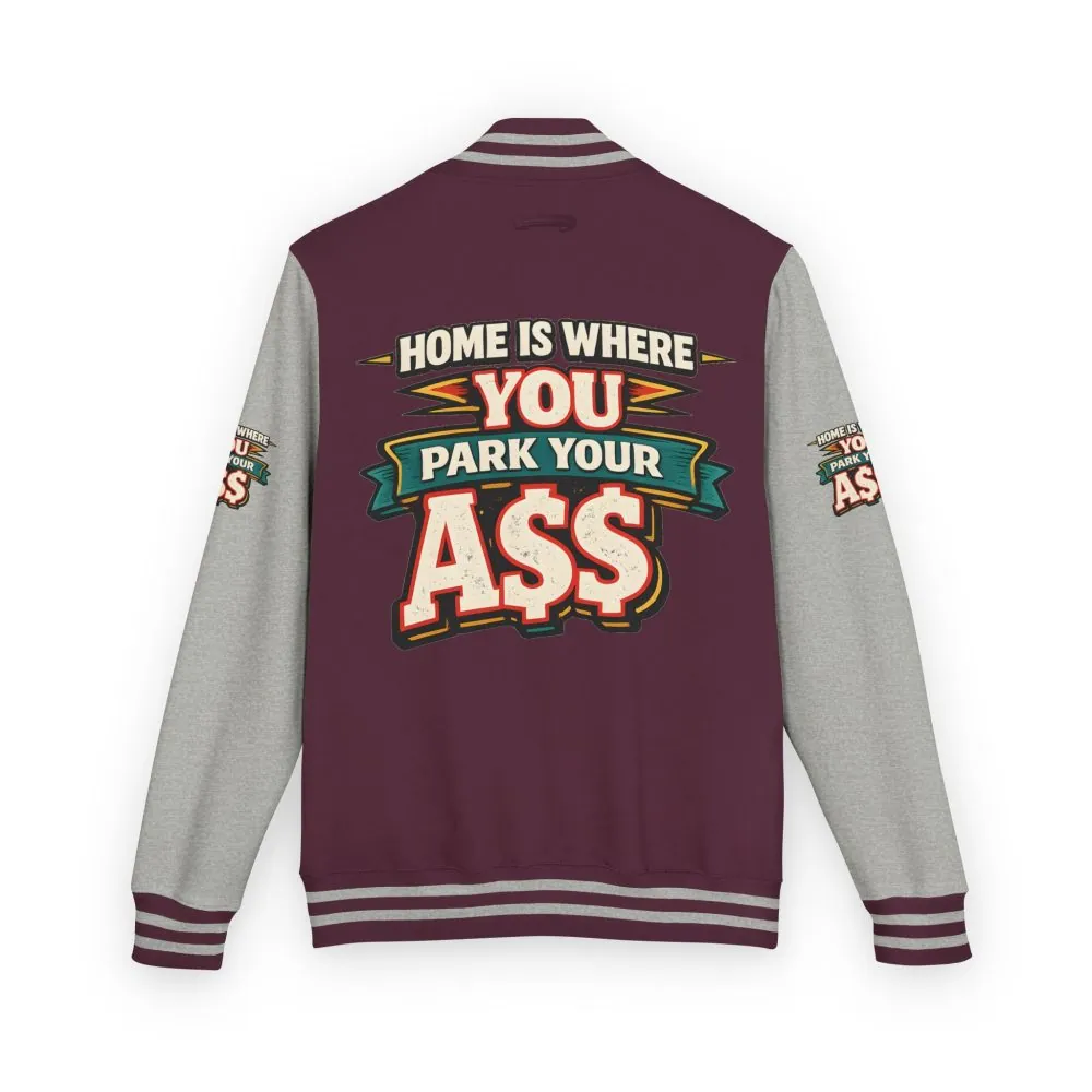 Unisex Heavyweight Letterman Jacket — "Home Is Where You Park Your Ass" Design F**K-Line
