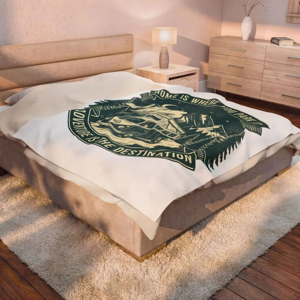 Velveteen Blanket —"Home Is Where You Park It-Adventure is the destination" Camper Throw