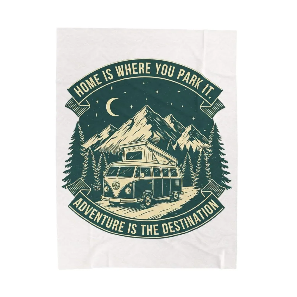 Velveteen Blanket —"Home Is Where You Park It-Adventure is the destination" Camper Throw