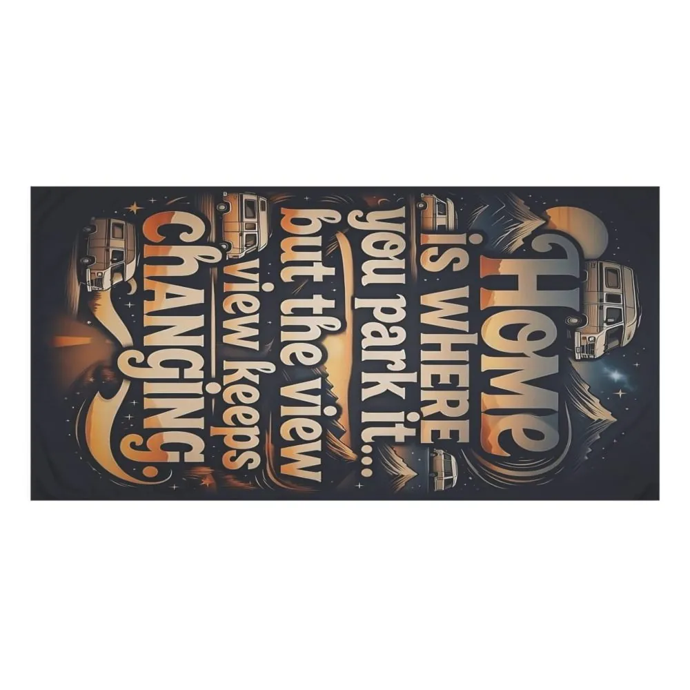 Beach Towel — "Home Is Where You Park It -But The View keep Changing" Camper Van Travel Towel