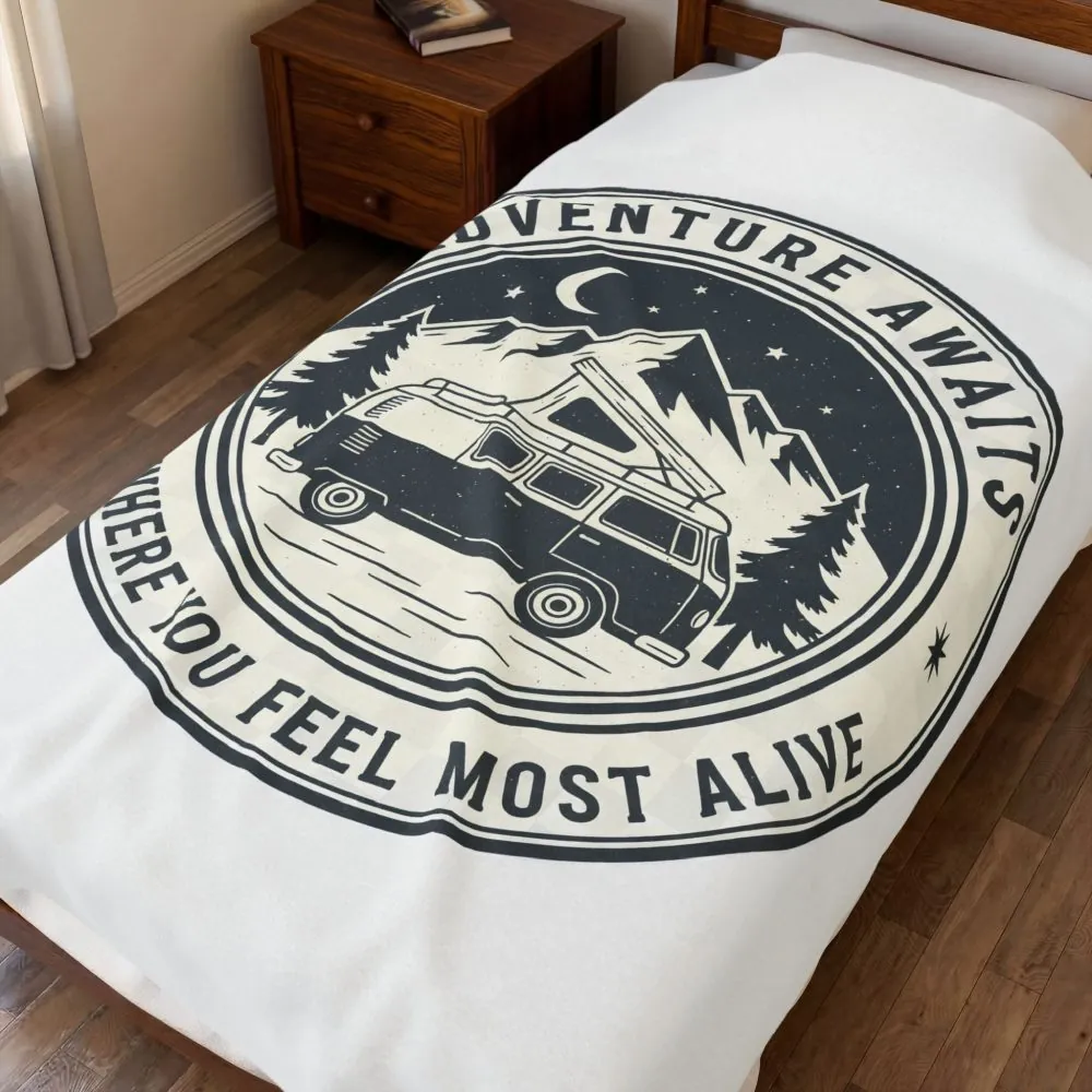 Velveteen Blanket —"Adventure Awaits-Go Where You Feel Most Alive" Camper Throw