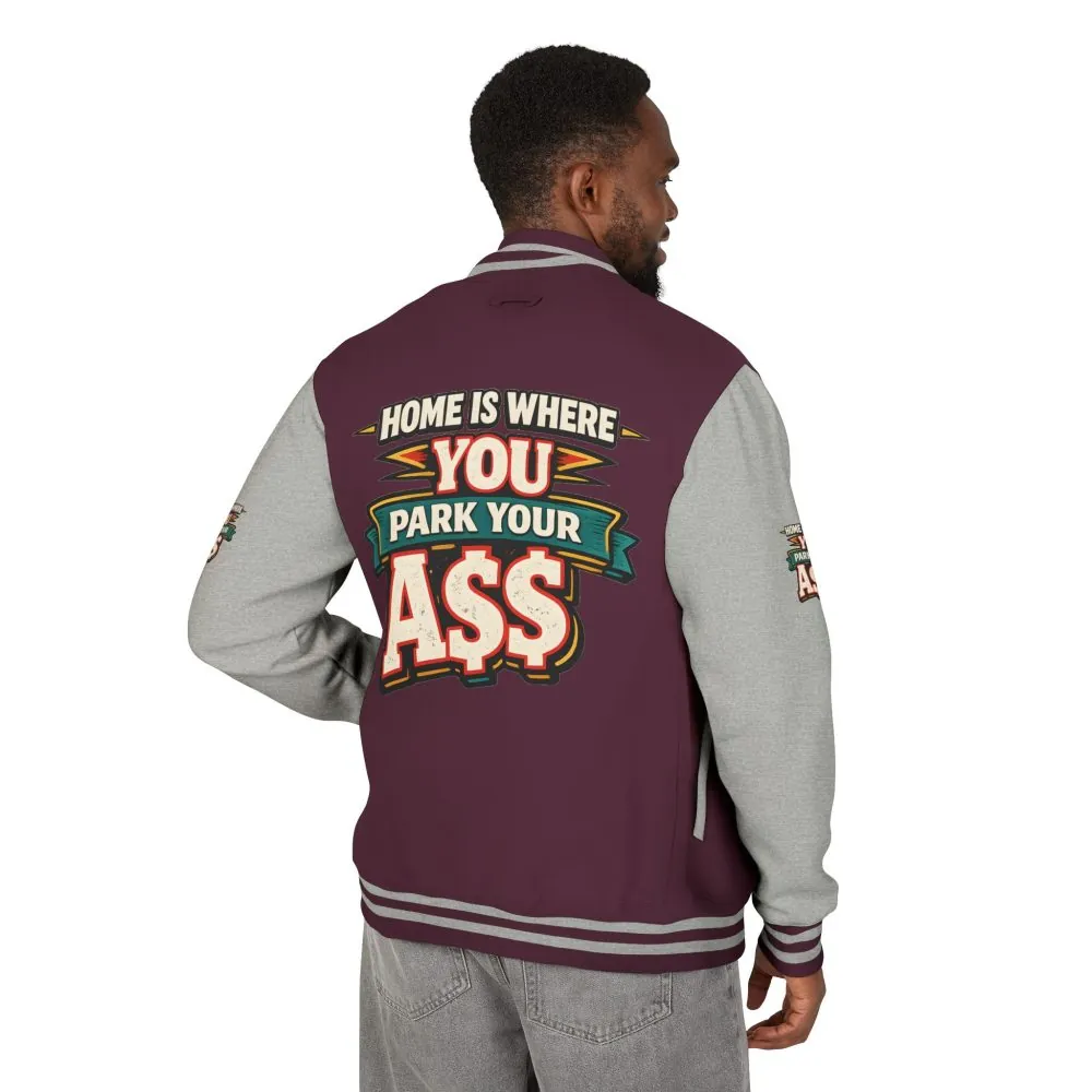 Unisex Heavyweight Letterman Jacket — "Home Is Where You Park Your Ass" Design F**K-Line