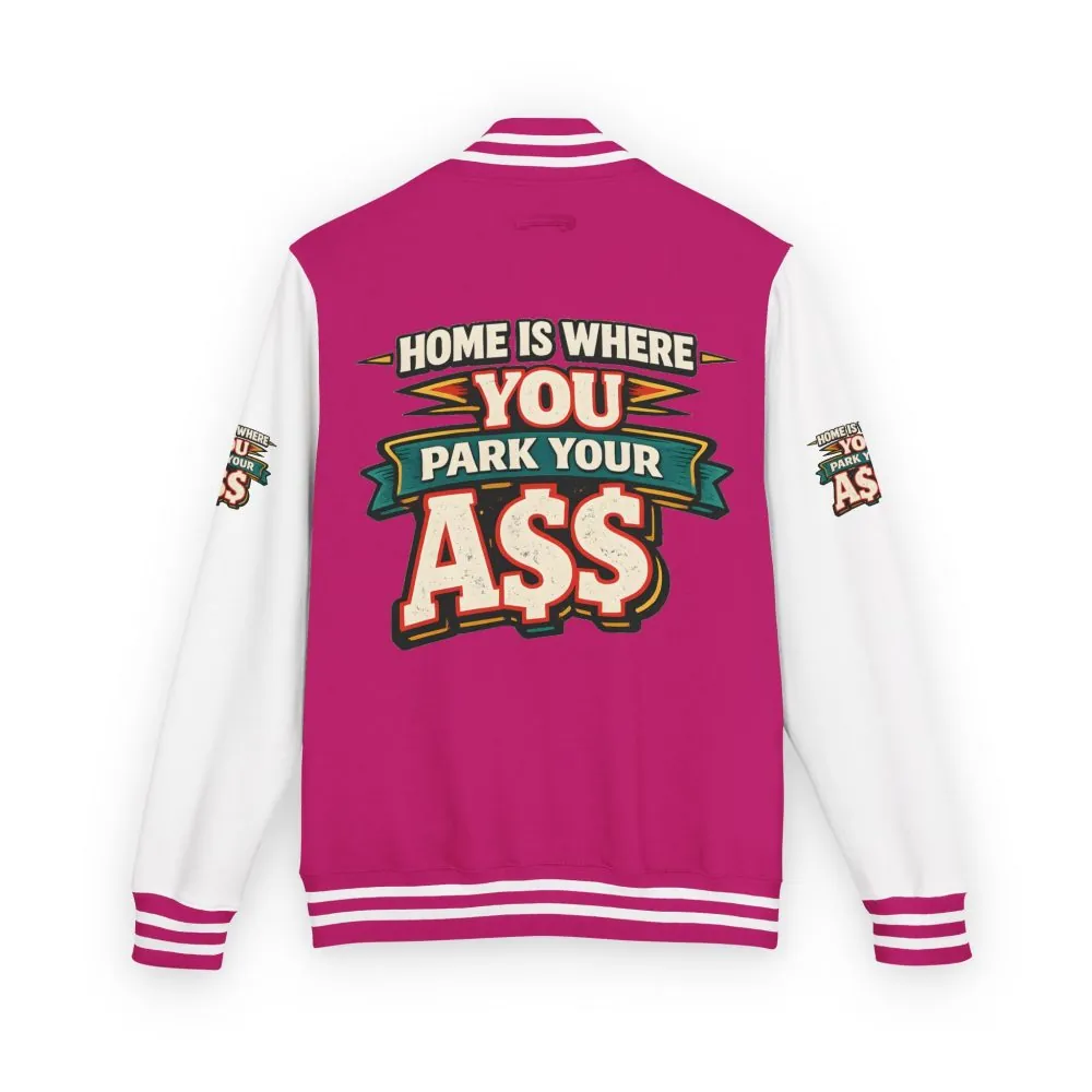 Unisex Heavyweight Letterman Jacket — "Home Is Where You Park Your Ass" Design F**K-Line