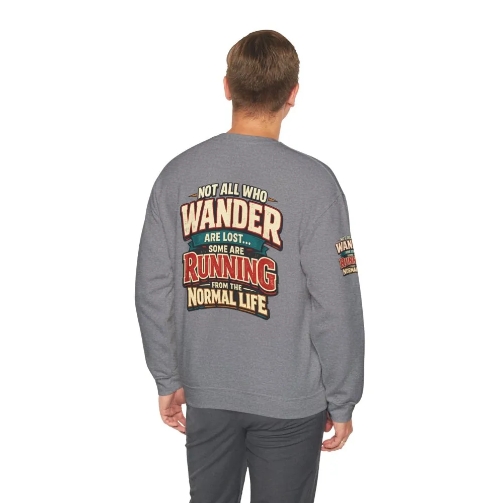 Unisex Heavy Blend™ Crewneck Sweatshirt — "Not All Who Wander Are Lost" Design F**K-Line