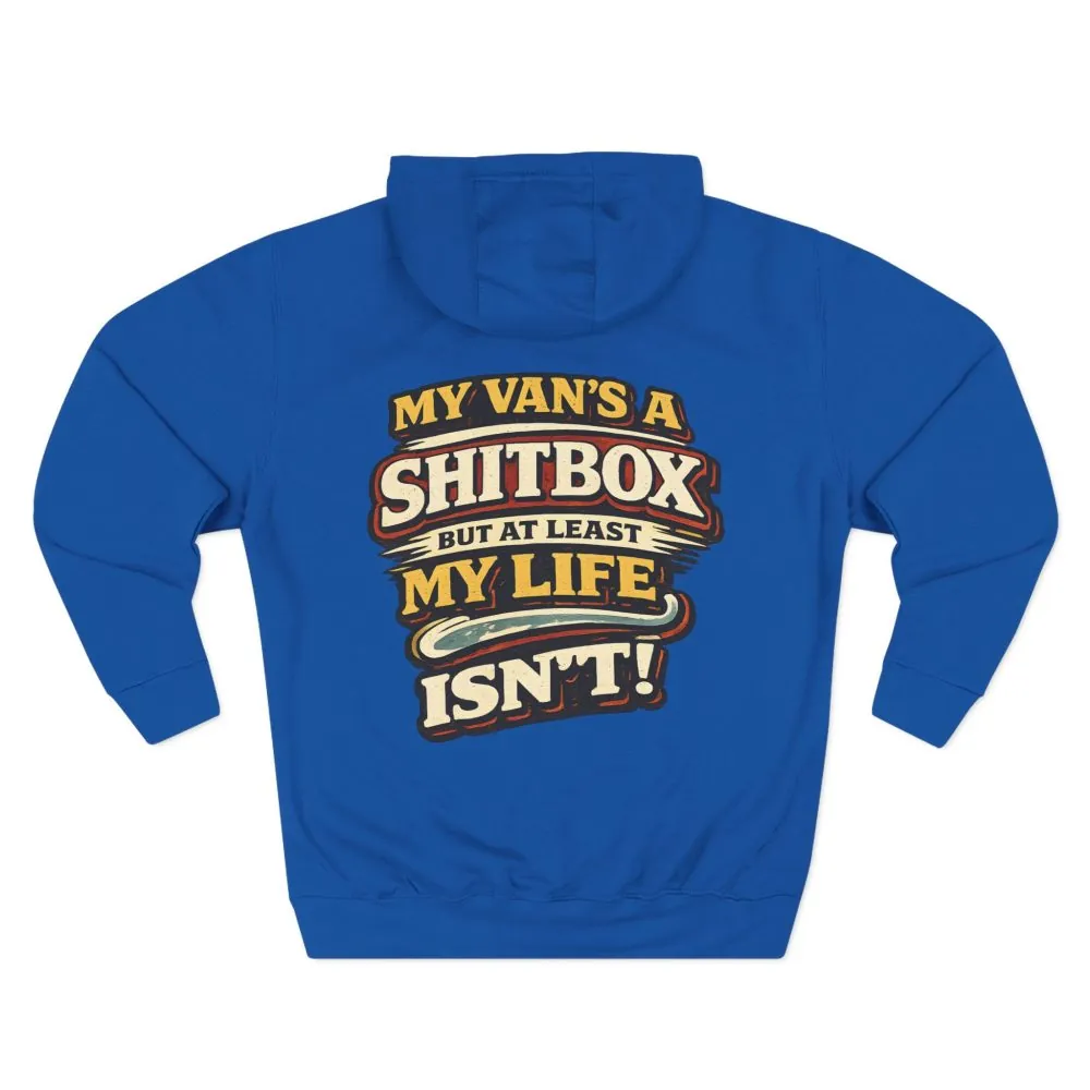 Three-Panel Fleece Hoodie - "My Van`s A Shitbox" Design F**K-Line