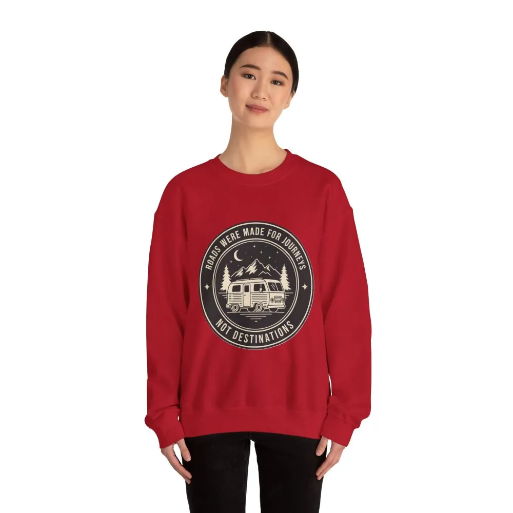 Crewneck Sweatshirt — "ROAD WHERE MADE FOR JOURNEYS-NOT DESTINATIONS" (Only Front + Back printed) Vintage Camper Van Outdoor Graphic
