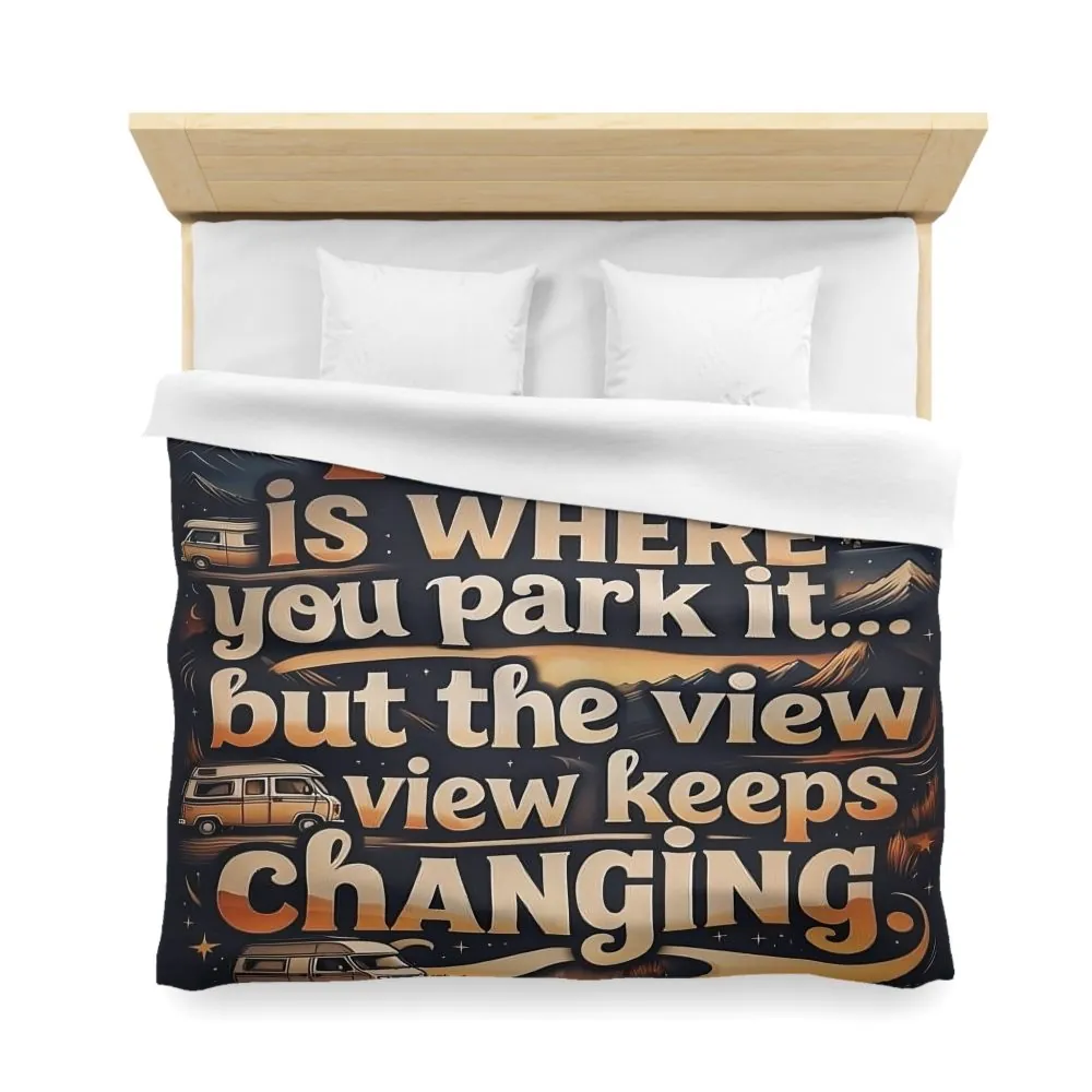 Duvet Cover - “Home Is Where You Park It… But The View Keeps Changing” Camper Van Bedding