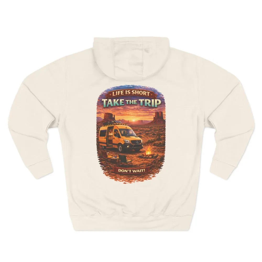 Three-Panel Fleece Hoodie - "Life Is Short, Take The Trip" Design Scenic-Line