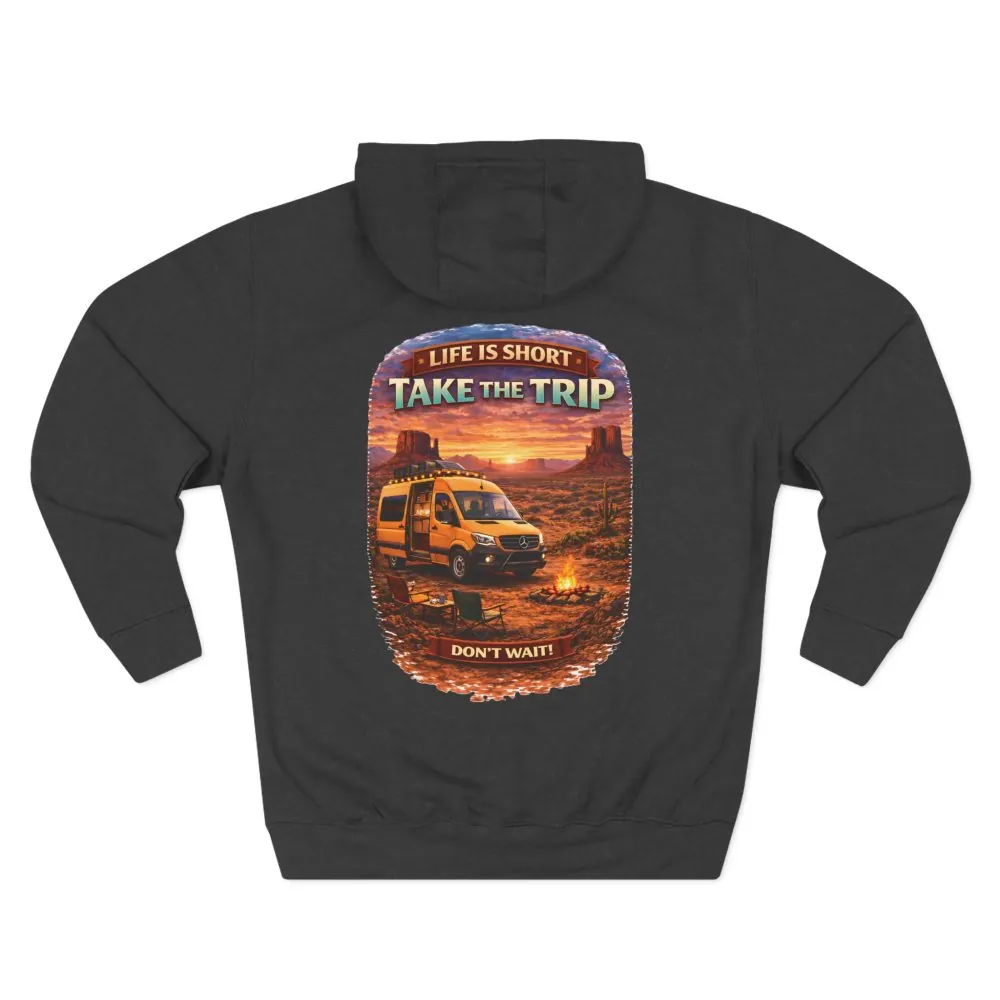 Three-Panel Fleece Hoodie - "Life Is Short, Take The Trip" Design Scenic-Line