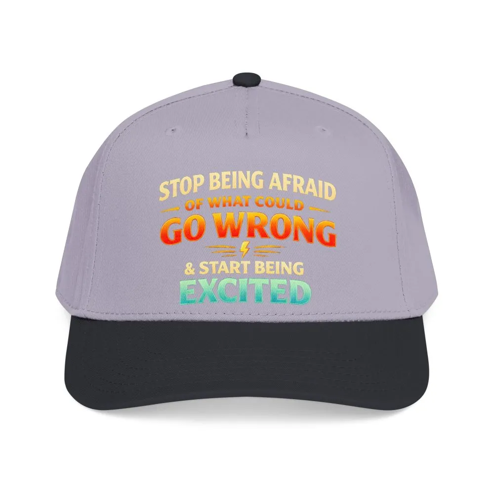 Baseball Cap - "Stop Being Afraid Of What Could Go Wrong" Design Scenic-Line