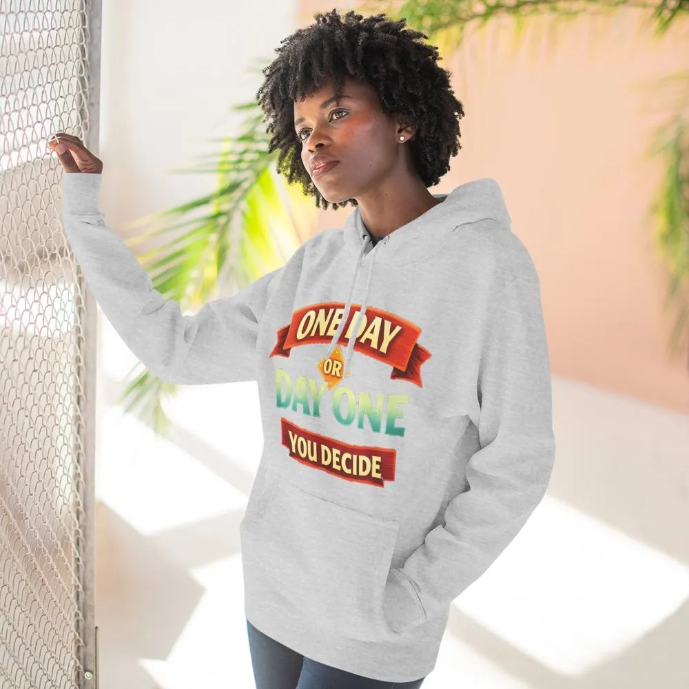 Three-Panel Fleece Hoodie - "One Day Or Day One" Design Scenic-Line