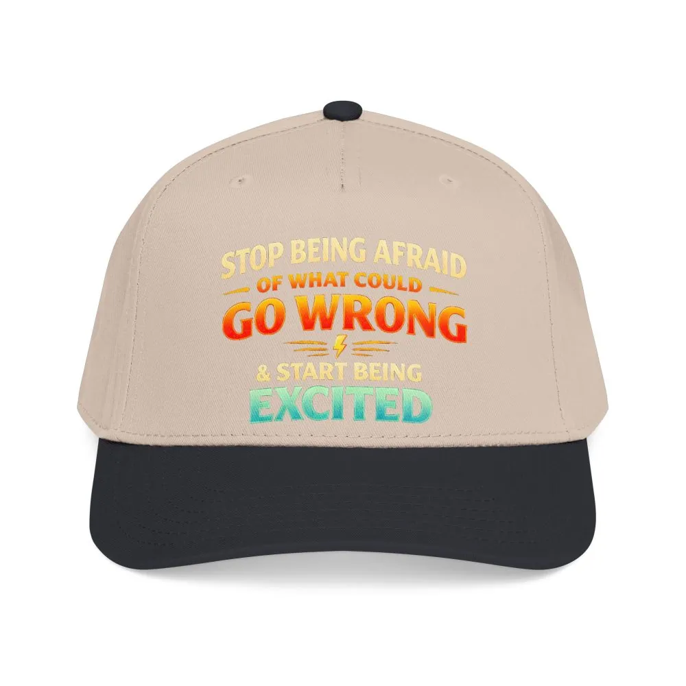 Baseball Cap - "Stop Being Afraid Of What Could Go Wrong" Design Scenic-Line