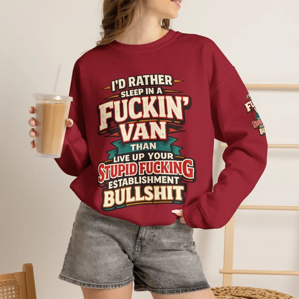 Unisex Heavy Blend™ Crewneck Sweatshirt — "I´d Rather Sleep in A Fucking Van" Design F**K-Line