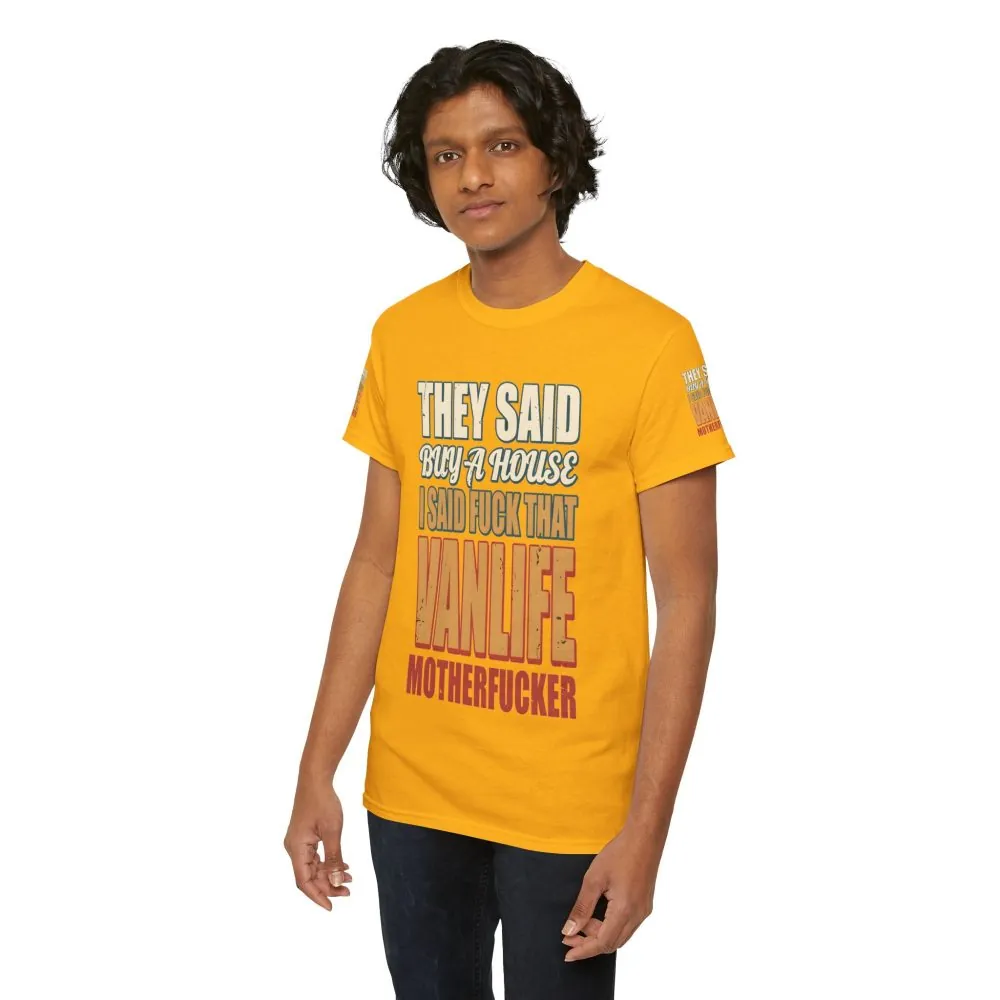Unisex Heavy Cotton Tee — "They Said Buy A House" Design F**K-Line