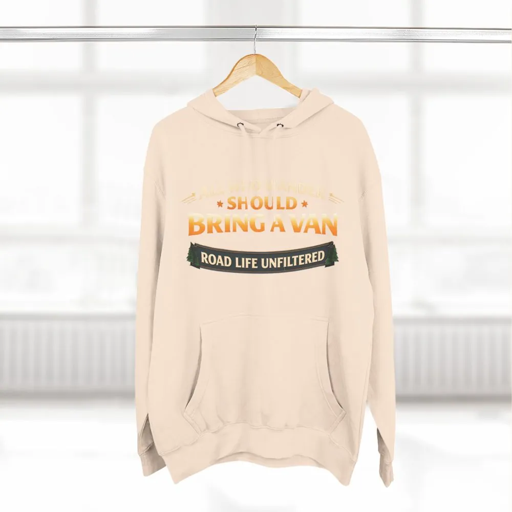 Three-Panel Fleece Hoodie - "All Who wander Should Bring A Van" Design Scenic-Line
