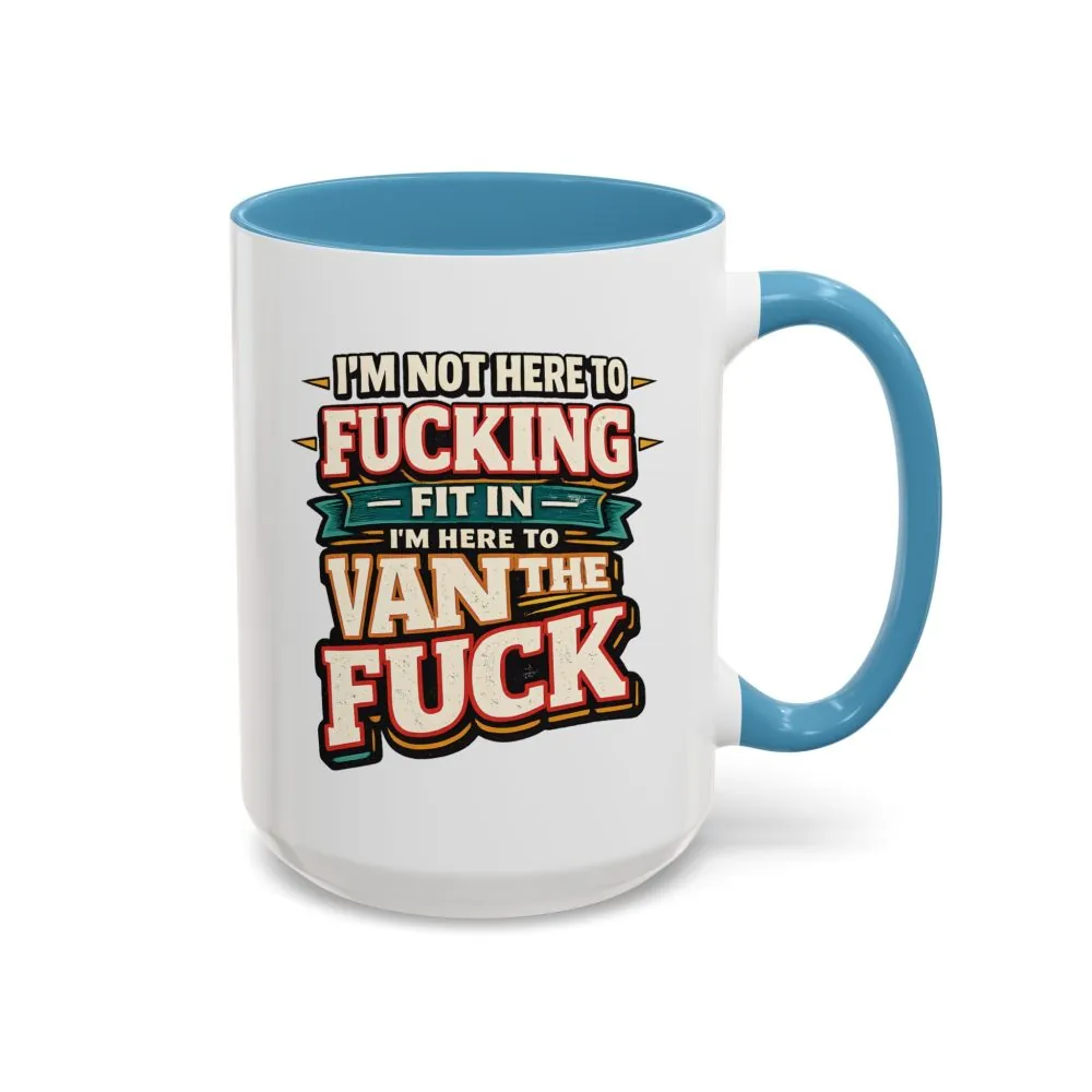 Accent Coffee Mug (11, 15oz) — "I´m Not Here To Fucking Fit In" Design F**K-Line