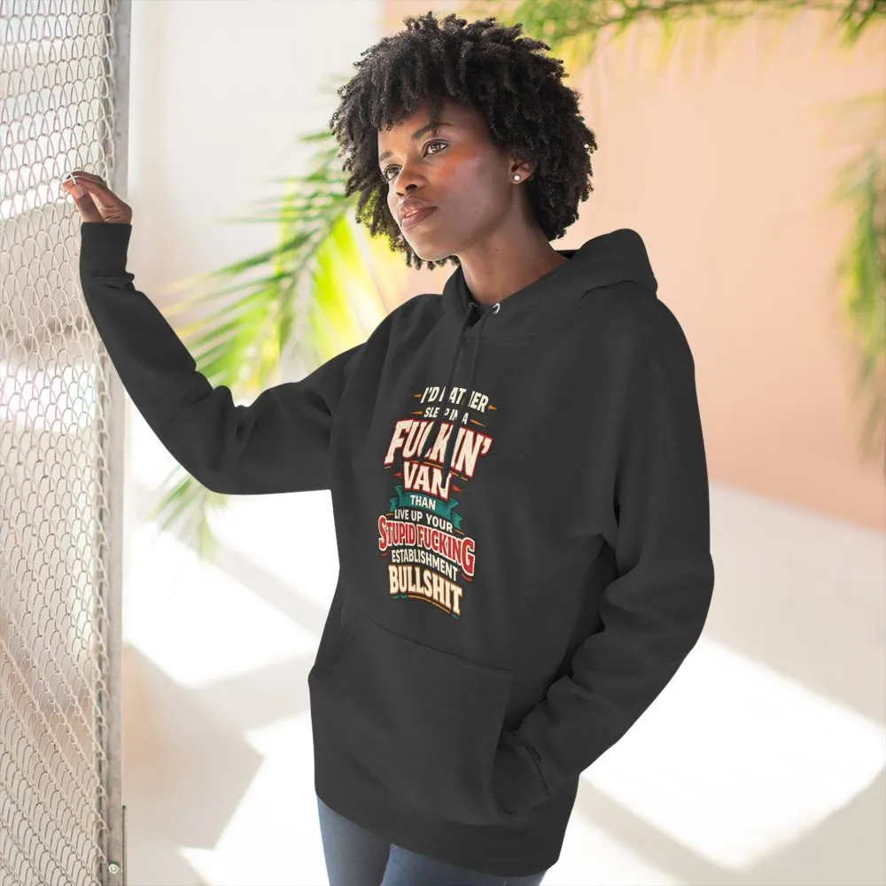 10428975868831416027_2048.jpeg Three-Panel Fleece Hoodie - "I´d Rather Sleep in A Fucking Van" Design F**K-Line