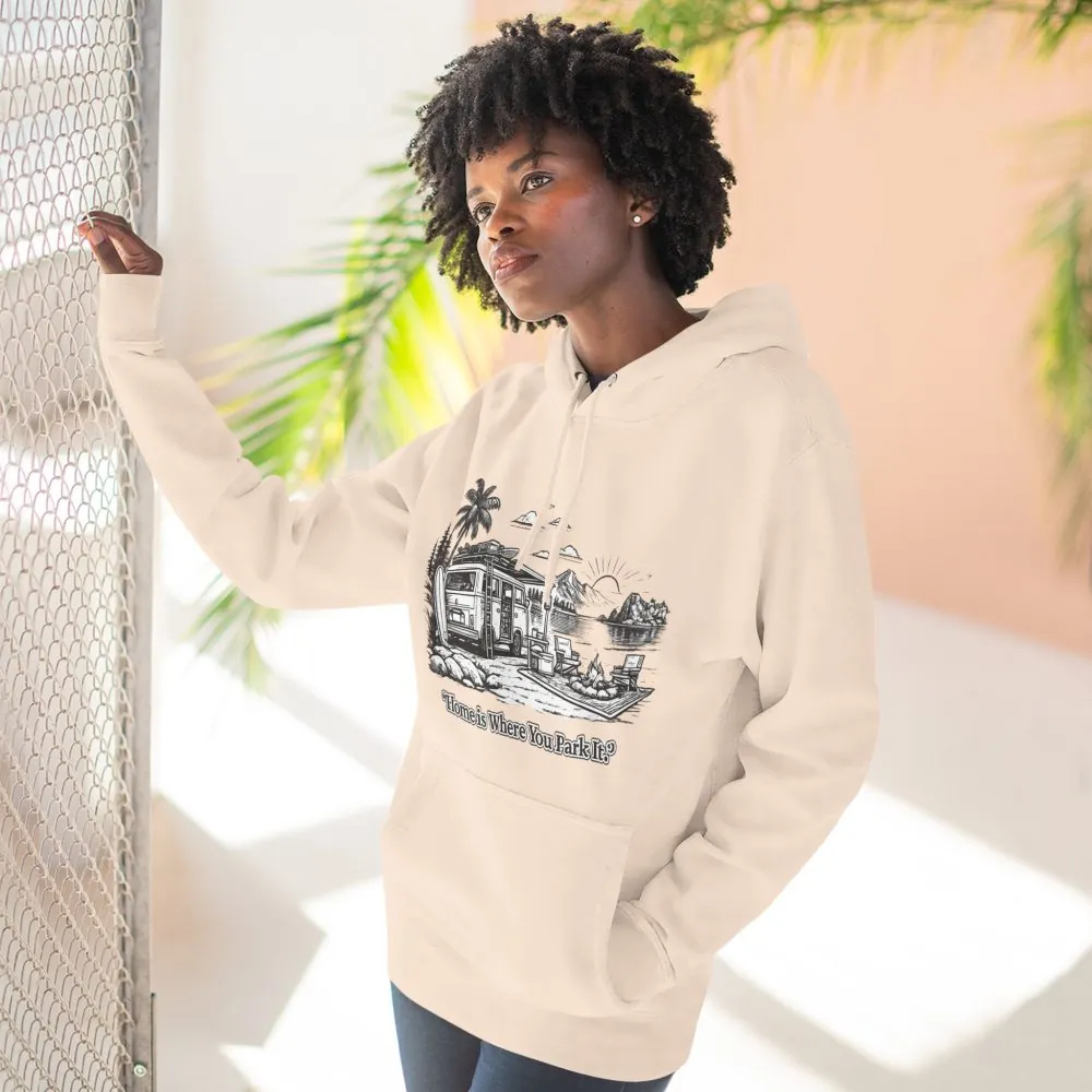 Three-Panel Fleece Hoodie - "Home Is Where You Park It" Design Minimal-Line