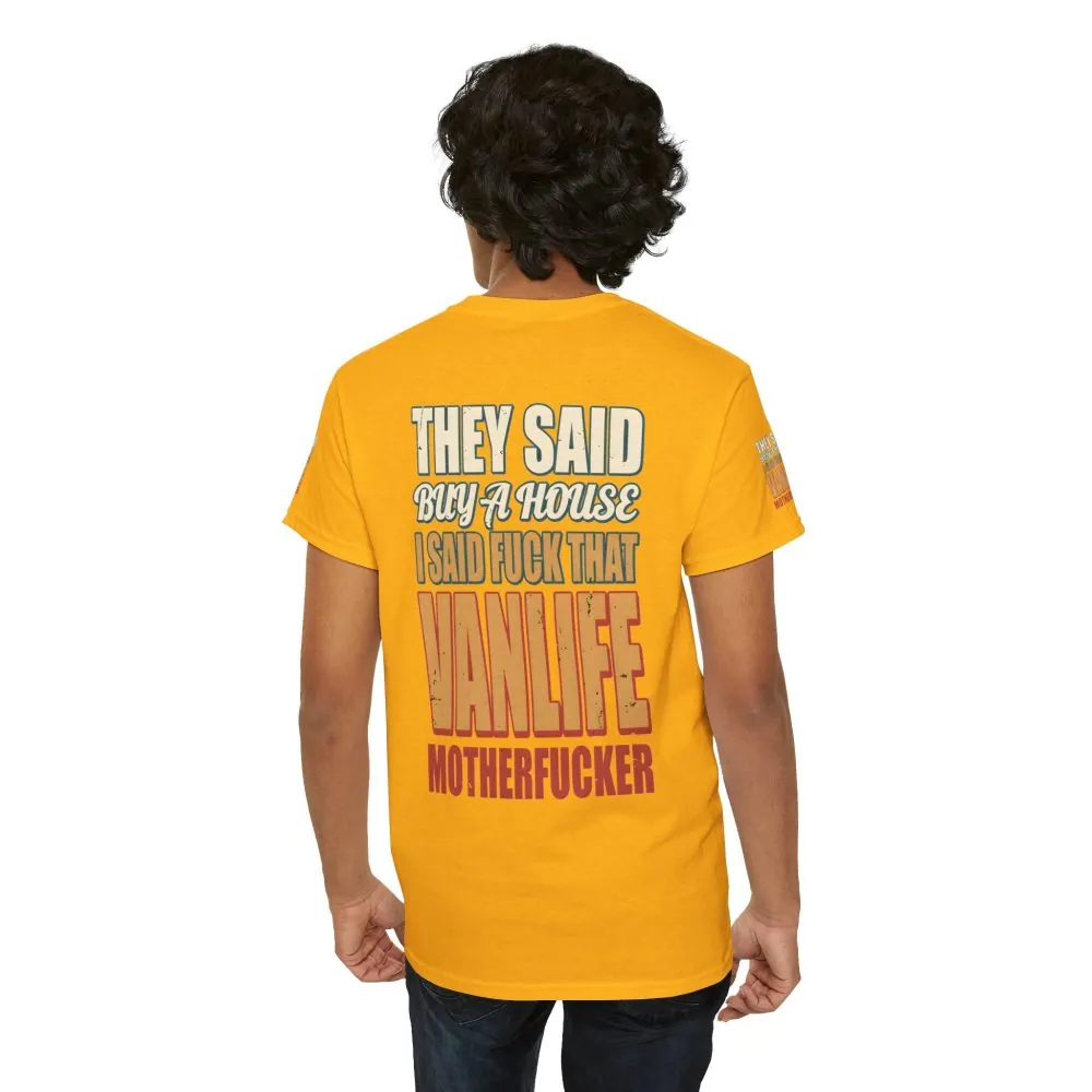 Unisex Heavy Cotton Tee — "They Said Buy A House" Design F**K-Line