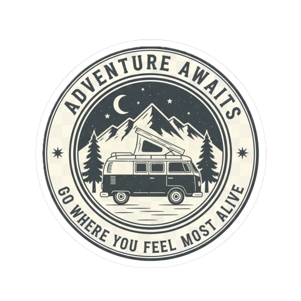 Round Sticker — "Adventure Awaits-Go Where You Feel Most Alive" Camper Van Decal