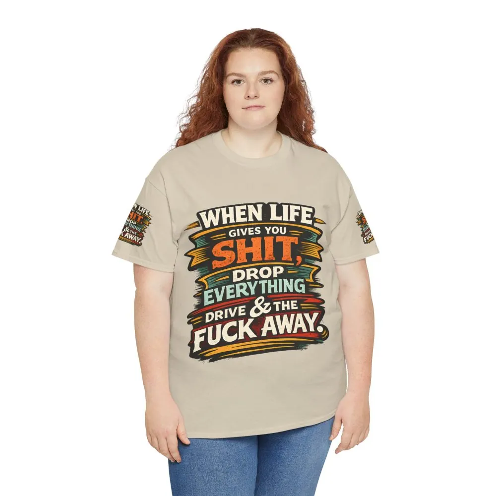 Unisex Heavy Cotton Tee — "When Live Gives You Shit" Design F**K-Line