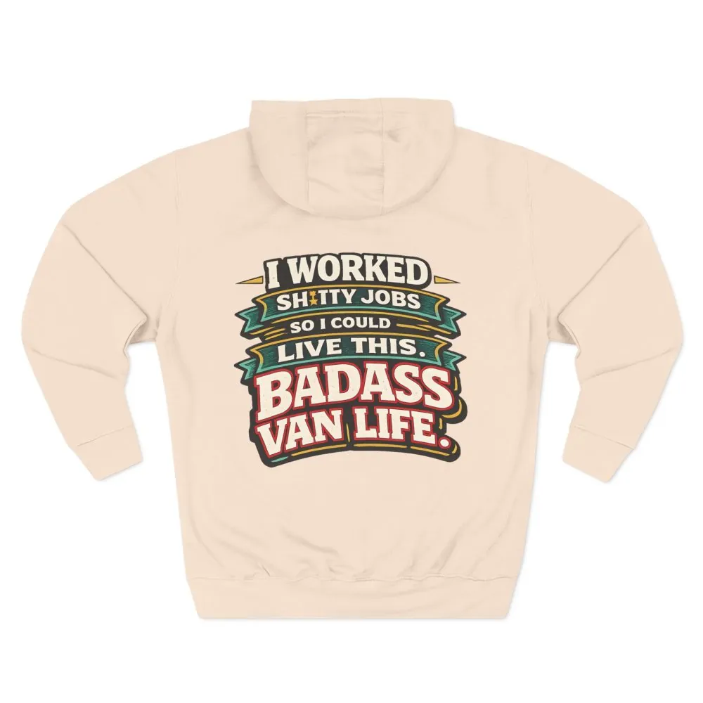 Three-Panel Fleece Hoodie - "I Worked Shitty Jobs" Design F**K-Line